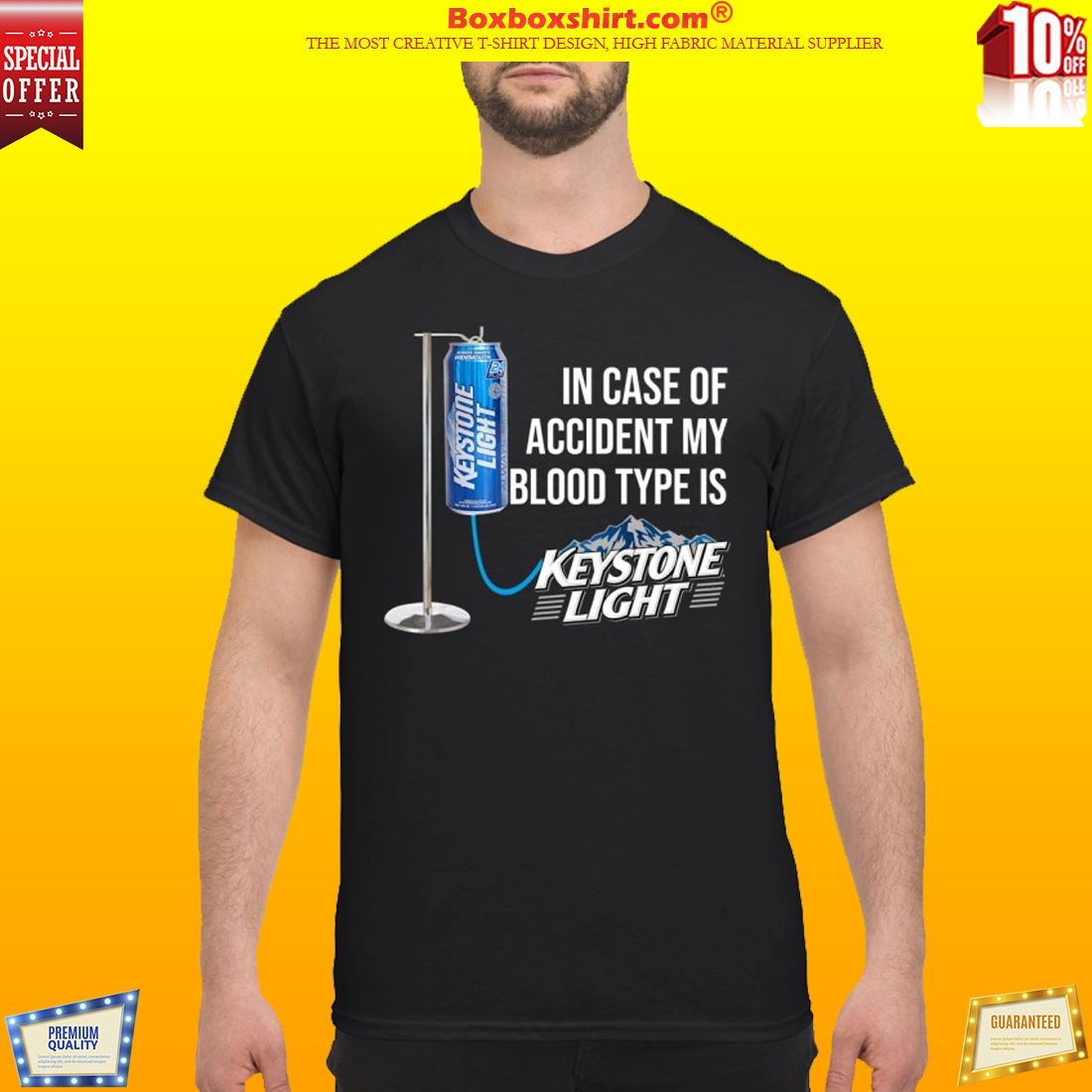 In case of accident my blood type is Keystone Light shirt