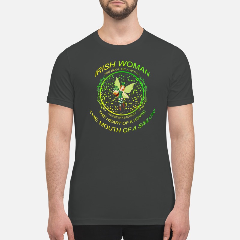 Irish woman the soul of a witch the fire of lioness heart of hippie mouth of sailor premium shirt