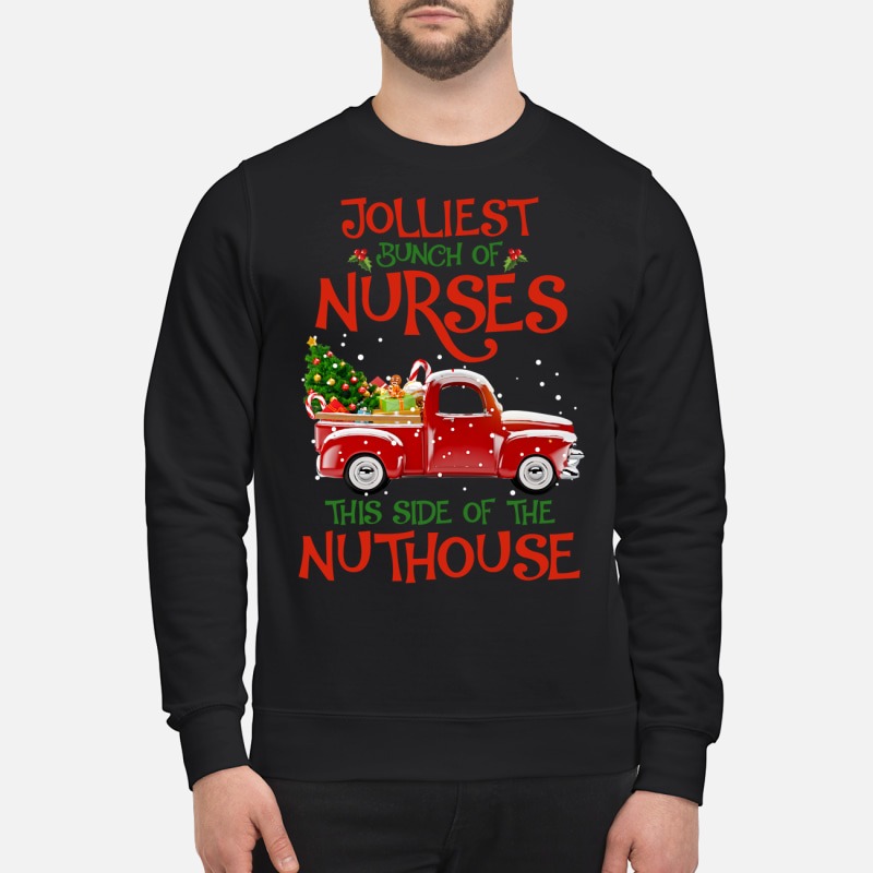 Jolliest bunch of nurses this side of the Nuthouse shirt