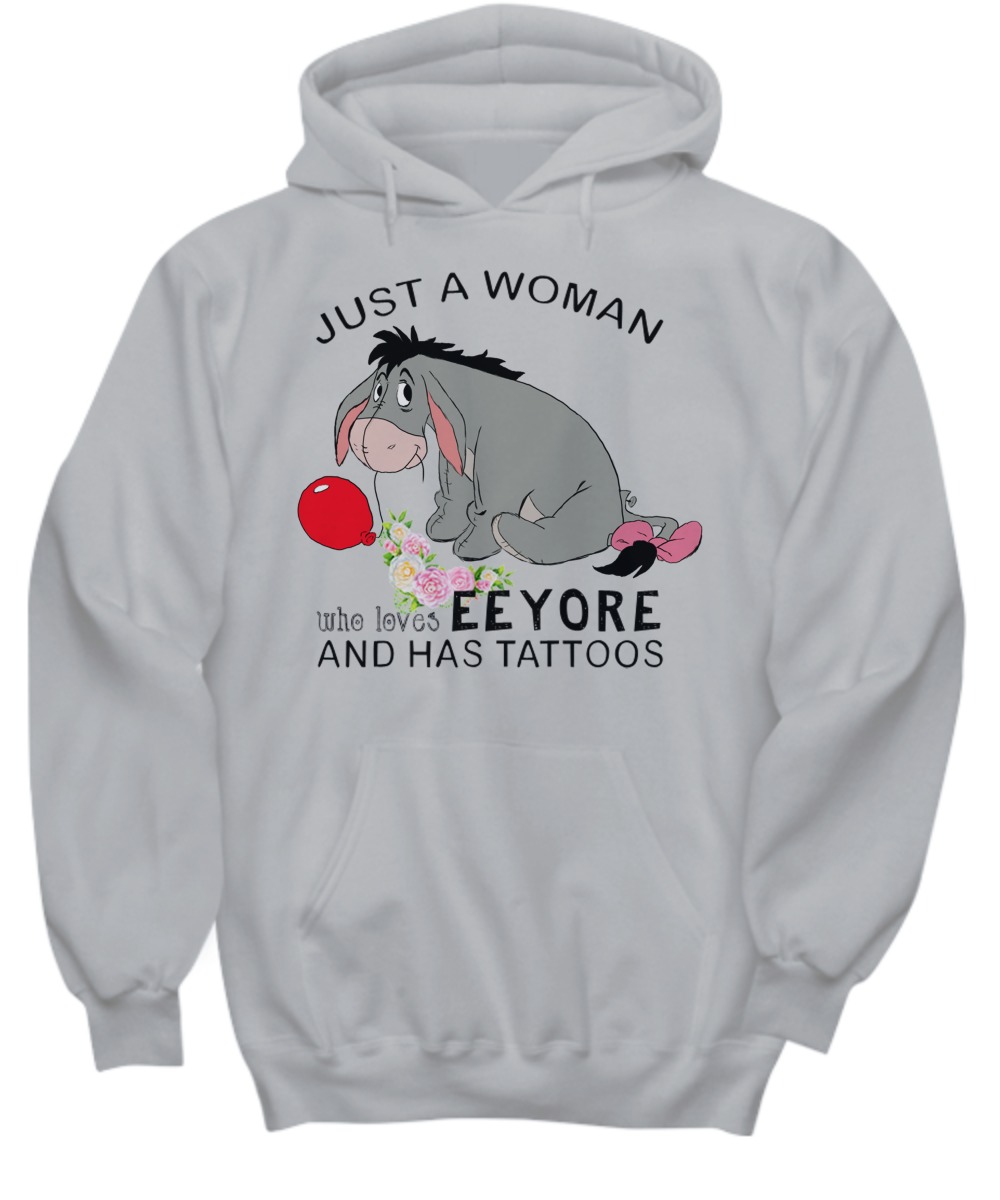 Just a woman who loves eeyore and has tattoos shirt