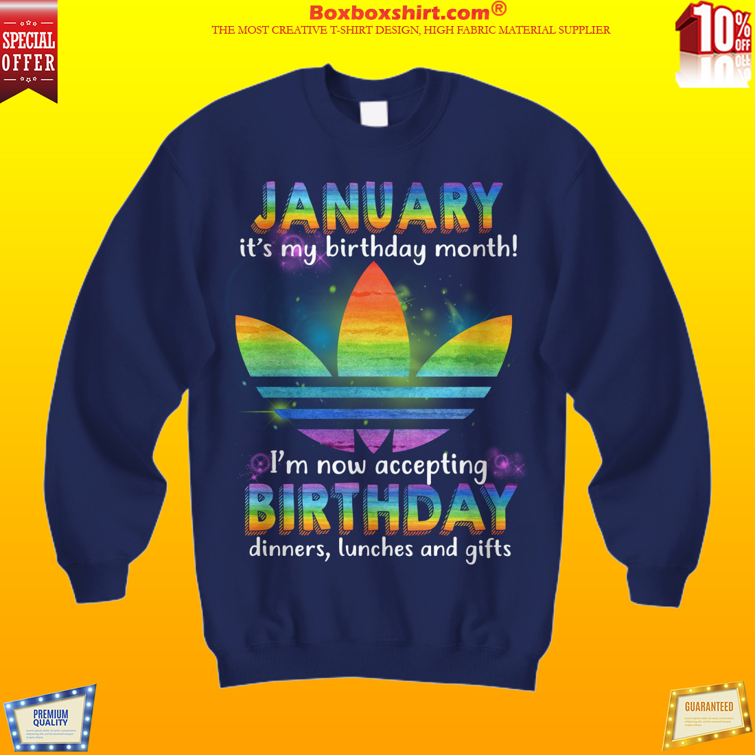 LGBT adidas january my birthday monthn I'm accepting birthday dinners lunchs and gifts sweatshirt