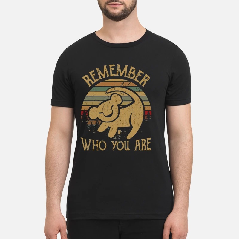 Lion King remember who you are premium shirt