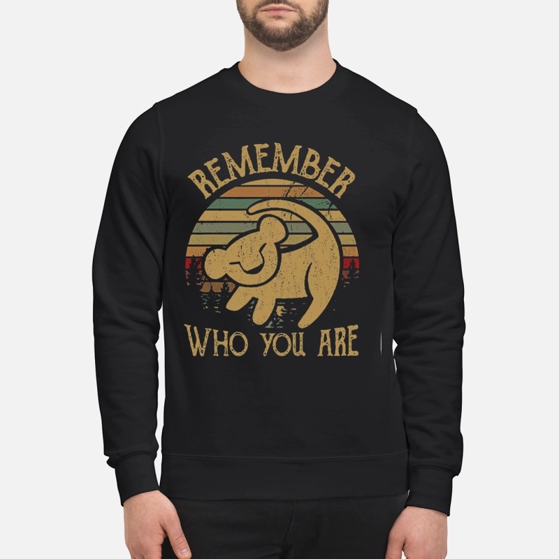 Lion King remember who you are sweatshirt
