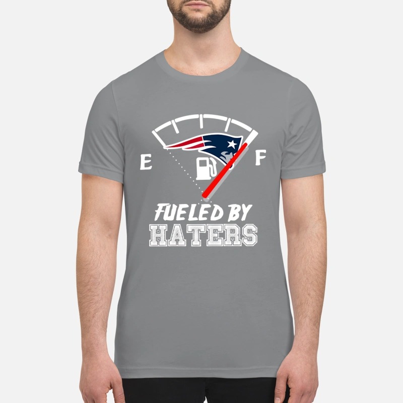 New England Patriots fueled by haters premium shirt
