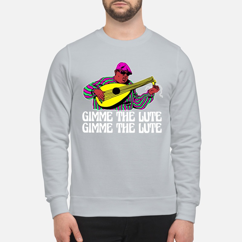 Notrorious BIG gimme the lute sweatshirt