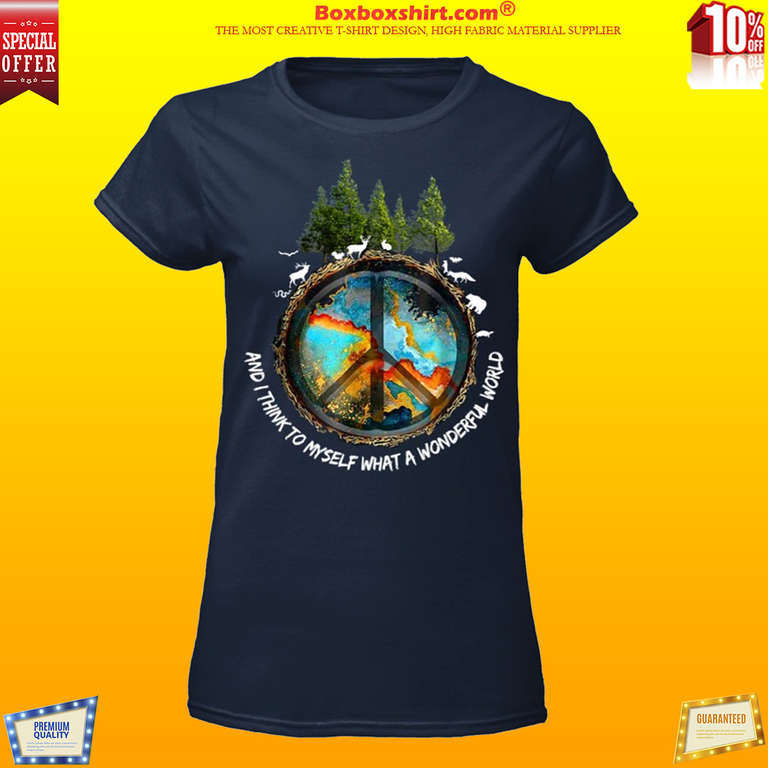 Peace and I think to myself what a wonderful world shirt