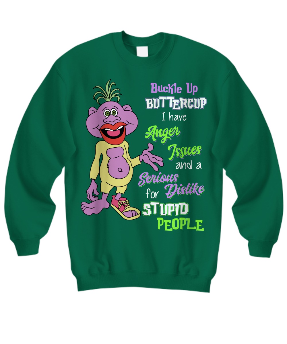 Peanut Jeff Dunham buckle up buttercup angle issues dislike stupid people sweatshirt