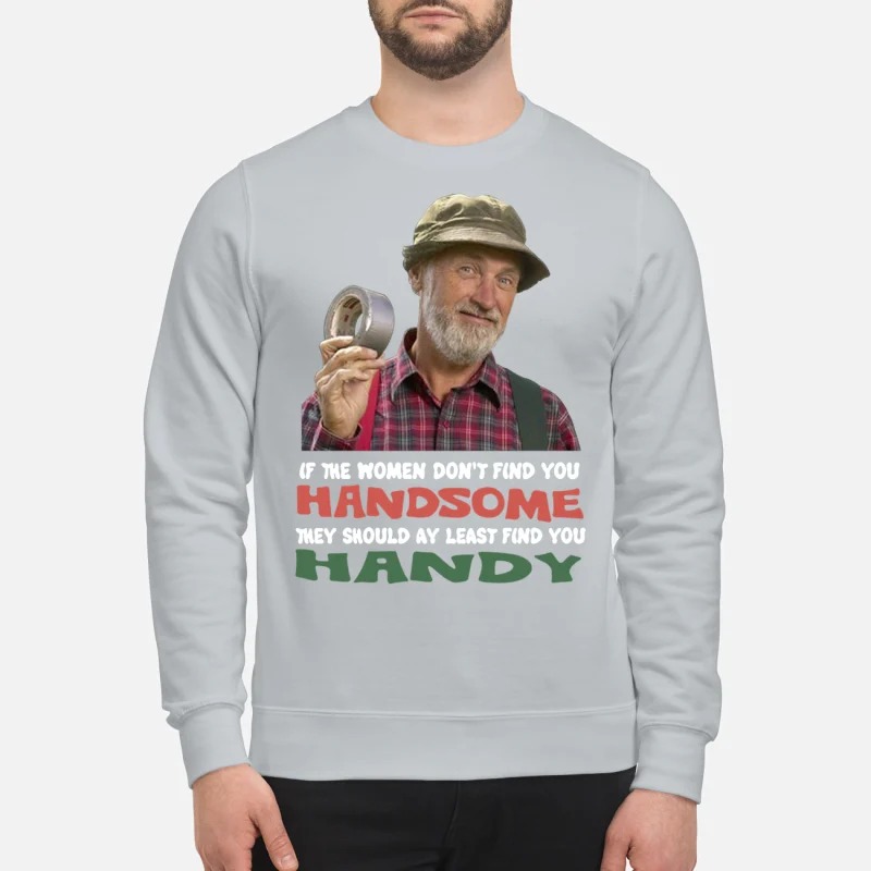 Red green show if they don't find you handsome sweatshirt