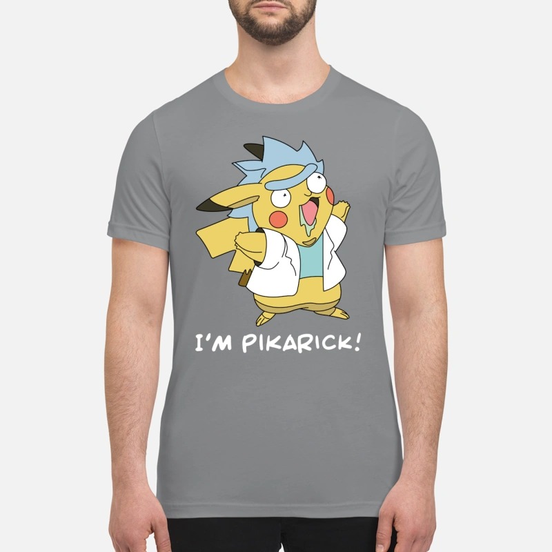 Rick and Morty I m pikarick premium t shirt