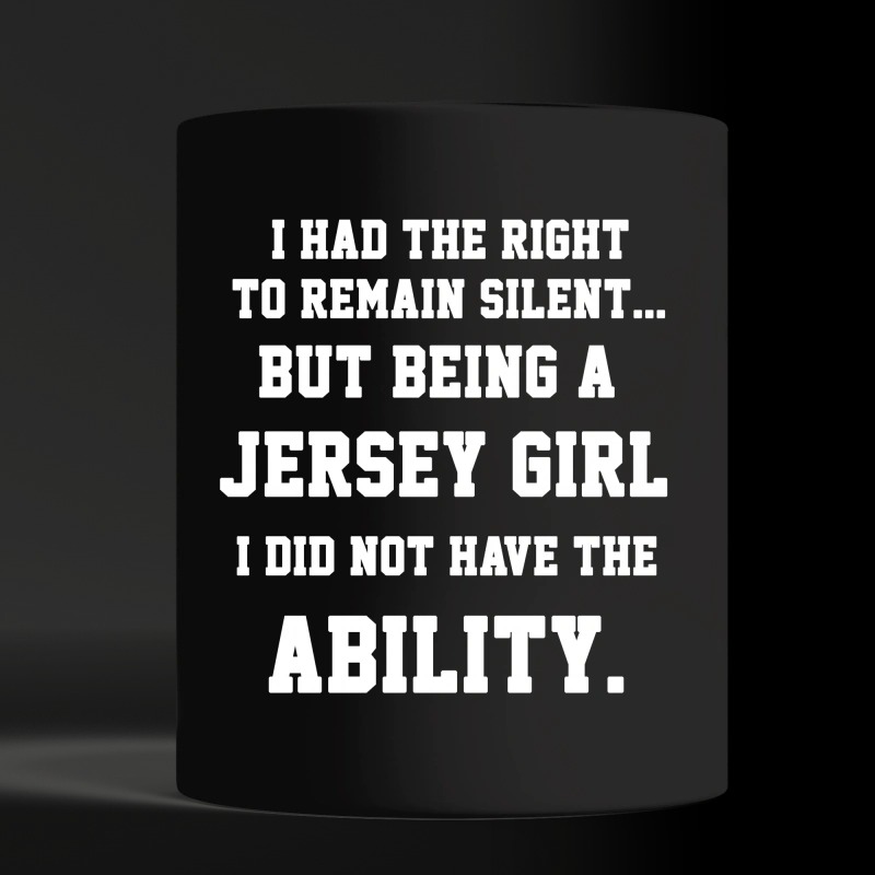 Silence but being a Jersey girl did not have ability black mug