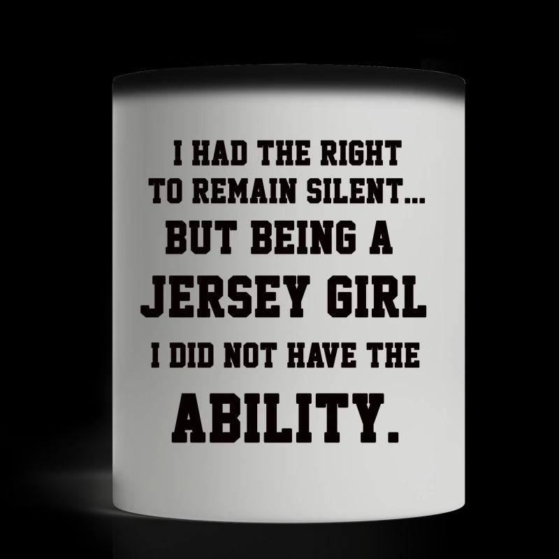 Silence but being a Jersey girl did not have ability mug