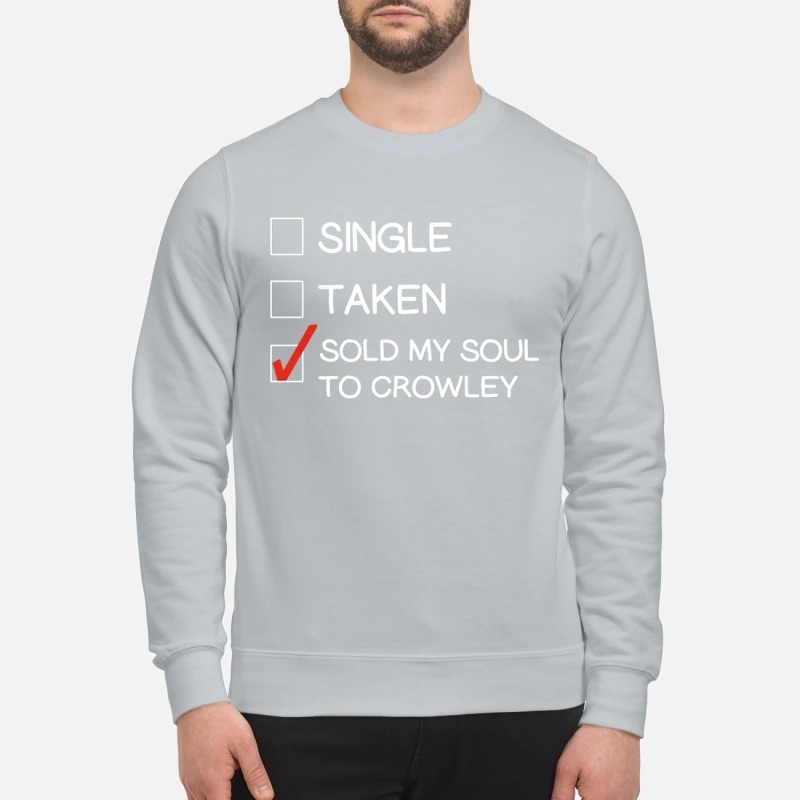 Single taken sold my soul to crowley and sweatshirt
