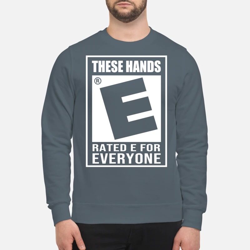 These hand raise E for everyone sweatshirt