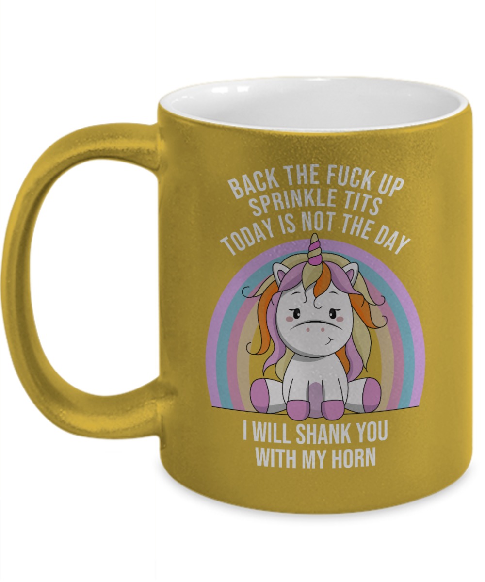 Unicorn back the fuck up sprinkle tits today not the day I will shank you with my horn yellow mug