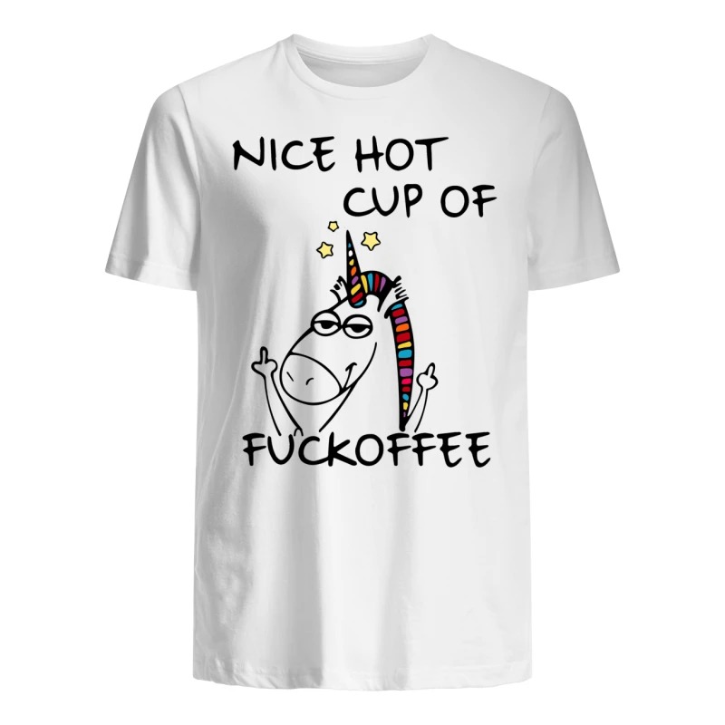 Unicorn nice hot cup of fuckoffee mug and premium shirt