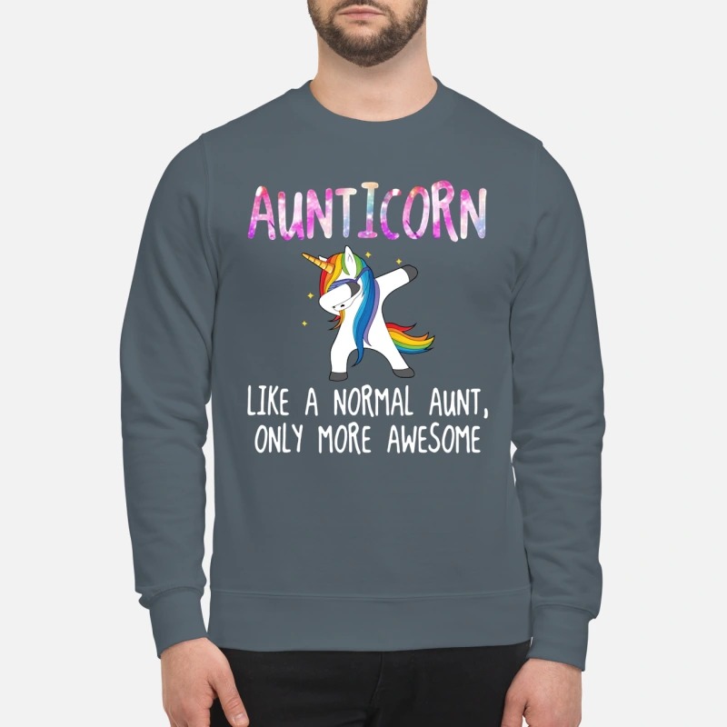 Aunticorn dabbing like a normal aunt only more awesome sweatshirt