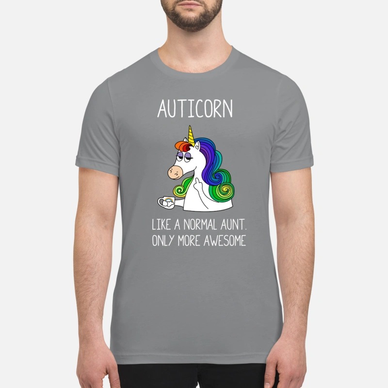 Auticorn like a normal aunt only more awesome premium shirt