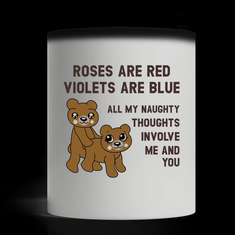 Bears Roses are red violets are blue my naughty thoughts involve me and you magic mug