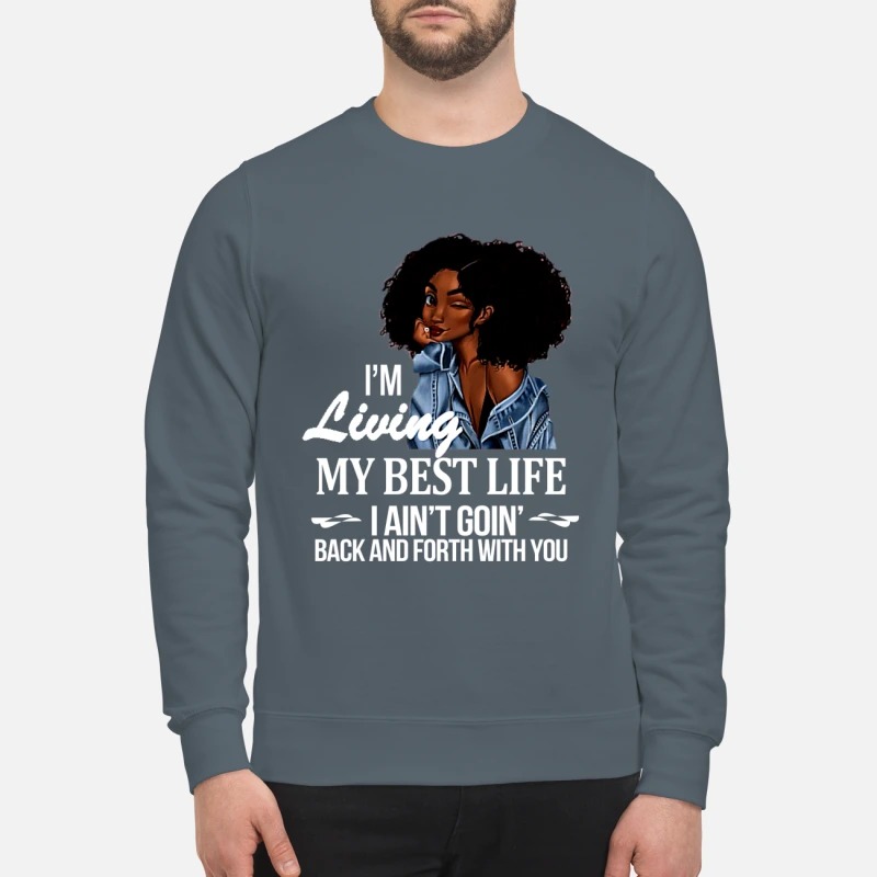 Black woman I'm living my best life sweatshirt
