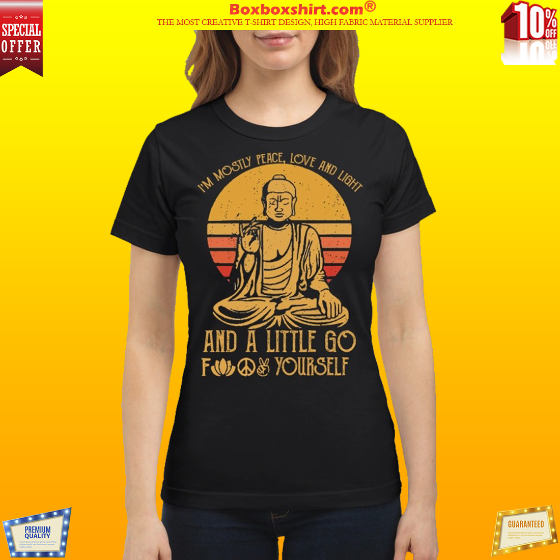 Buddha in mostly peace love and light a little go fuck yourself classic shirt