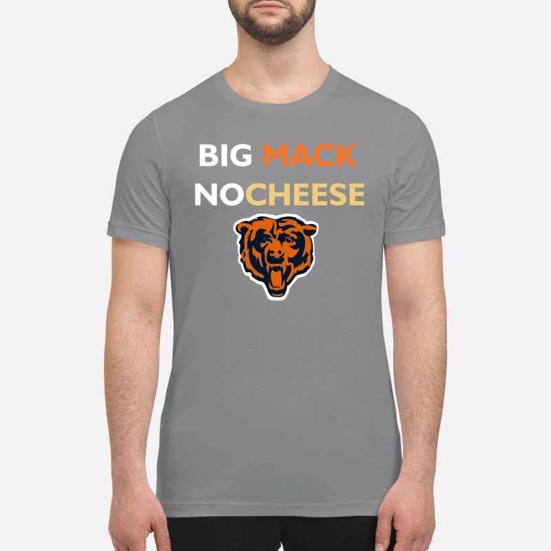 Chicago bears Big Mack Nocheese premium shirt