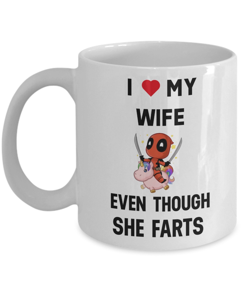 Deadpool unicorn I love my wife even though she farts magic mug