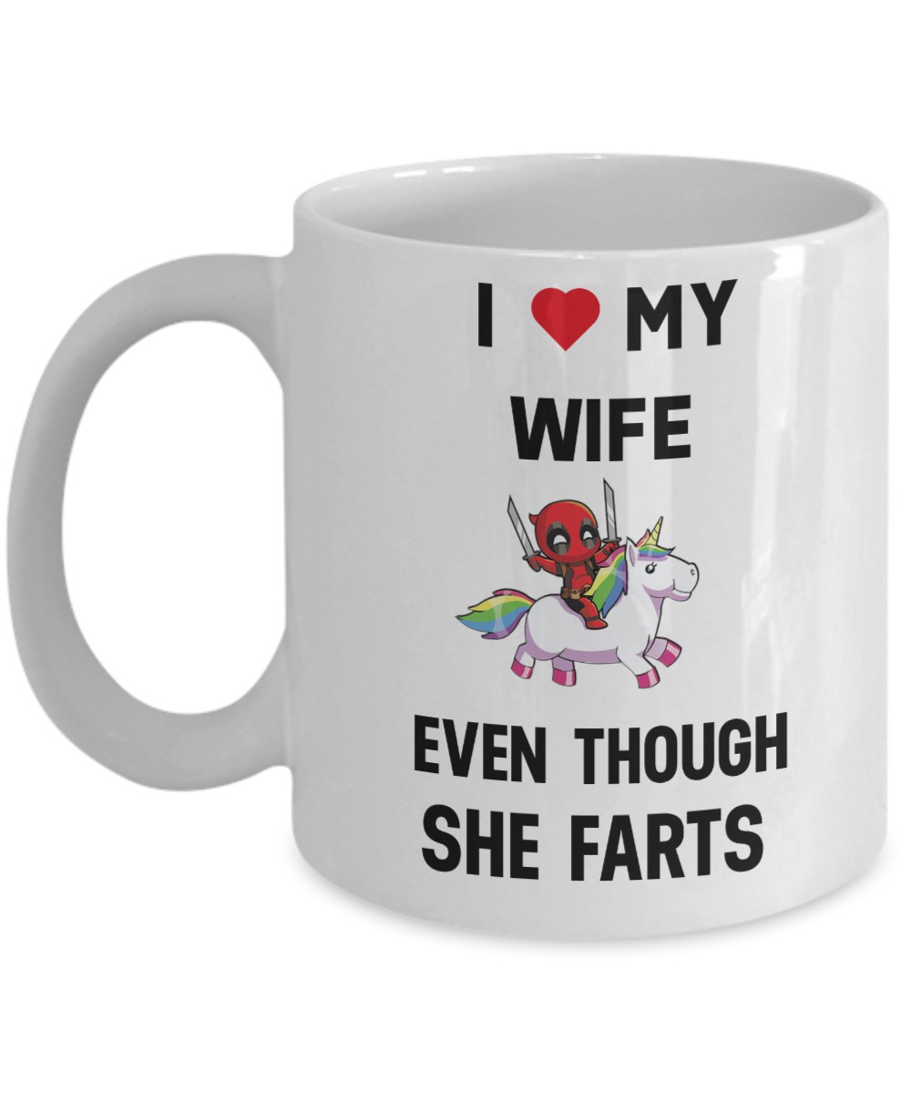 Deadpool unicorn I love my wife even though she farts mug