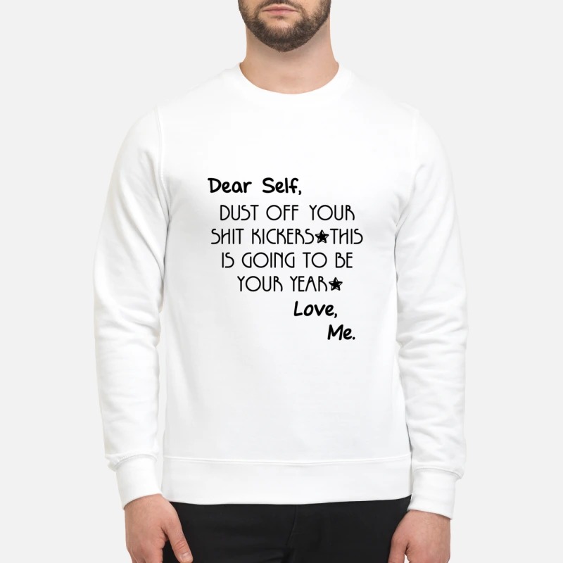 Dear Self dust off your shit kickers this is going to be your year mug and sweatshirt