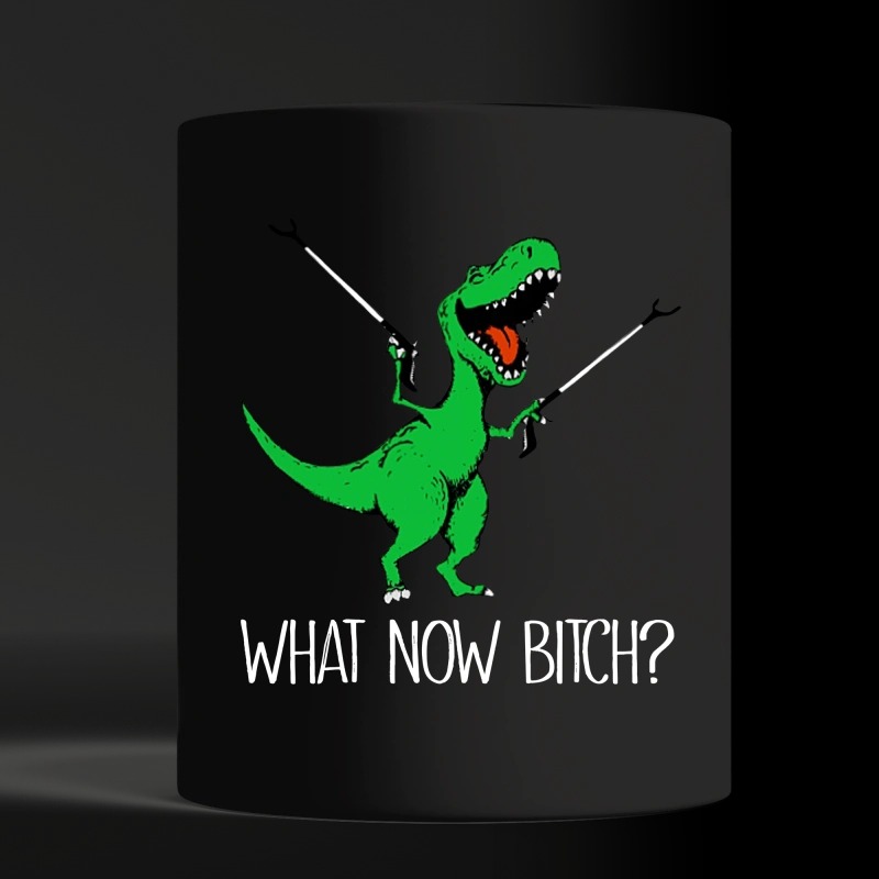Dinosaur what now bitch black mug