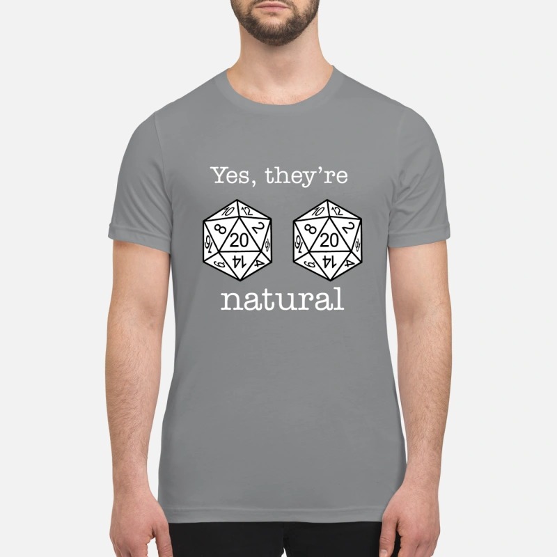 Dnd 20 dice yes they're natural t premium shirt