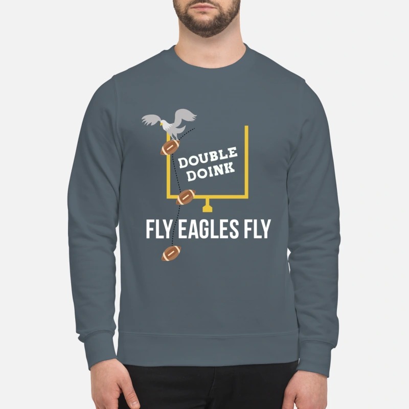 Double Doink Fly Eagles Fly sweatshirt