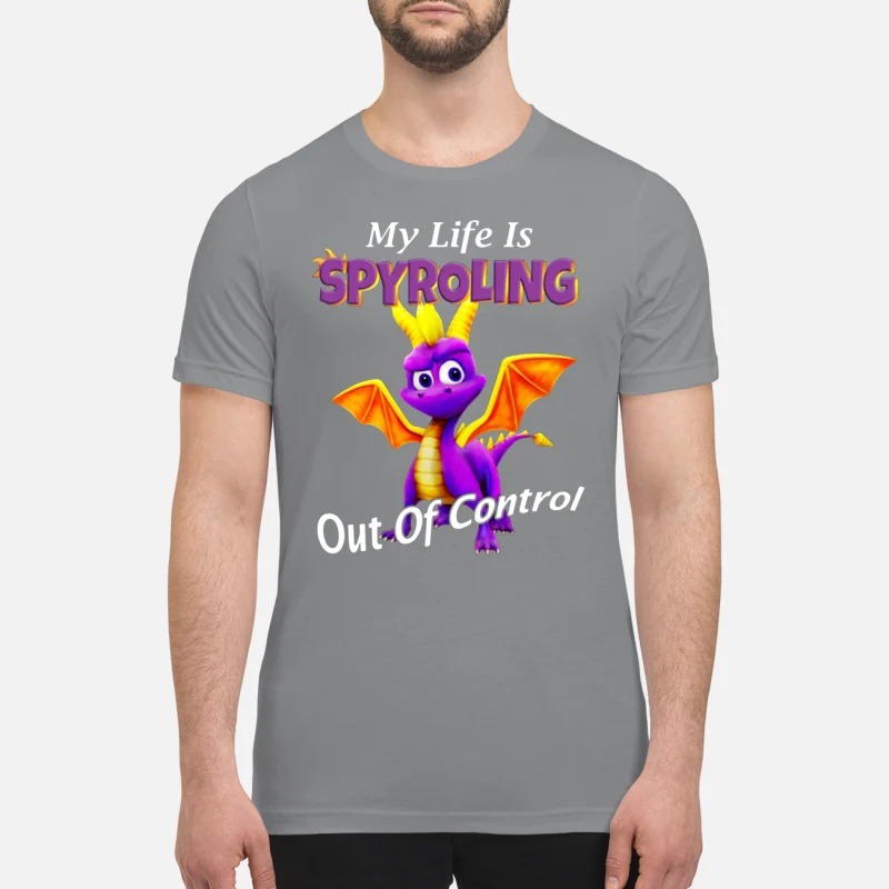 Dragon My life is spyroling out of control premium shirt