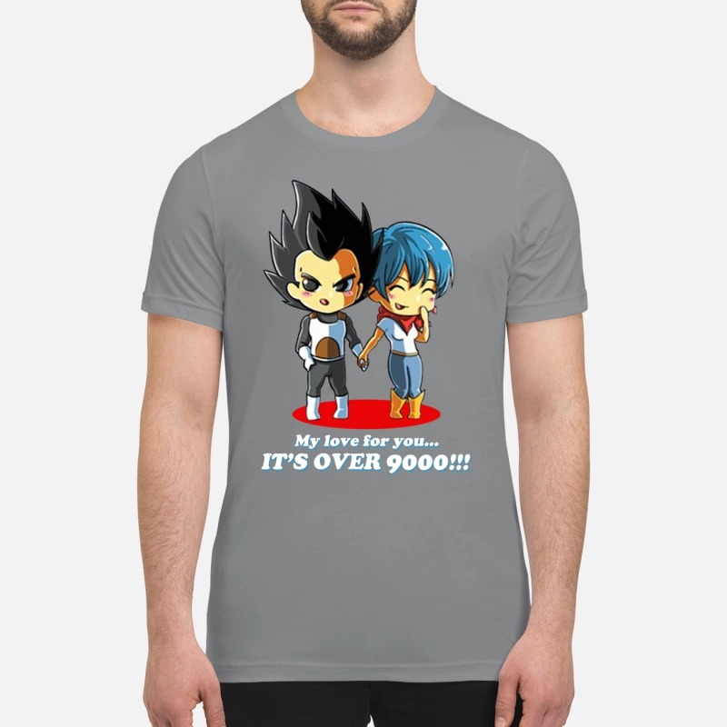Dragon ball My love for you It's over 9000 premium shirt