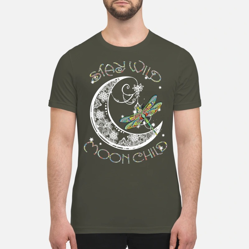 Dragonfly Stay Wild Moon Child premium shirt