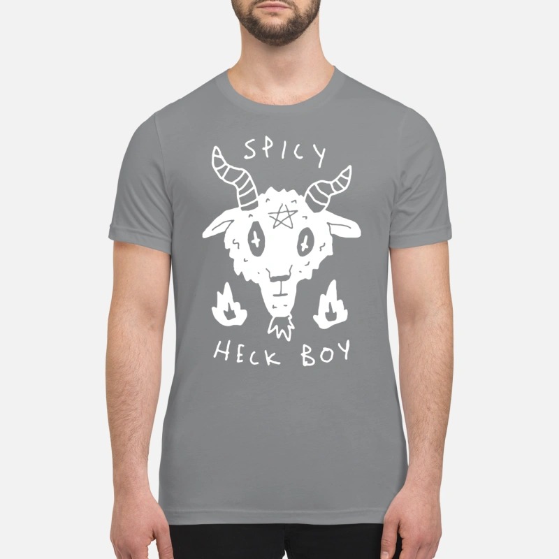 Goat Spicy Heck Boy premium shirt