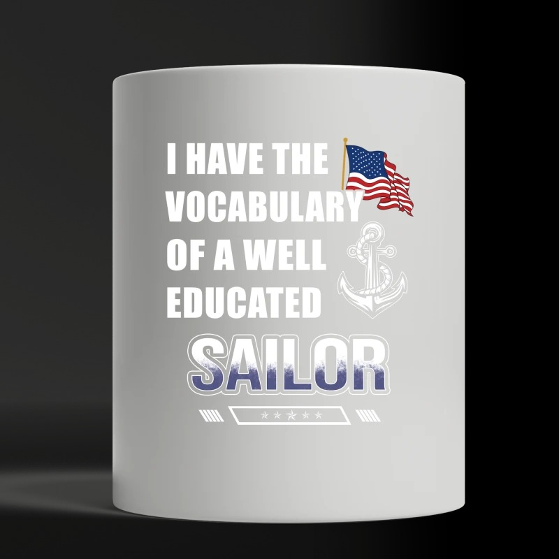 I have the vocabulary of a well educated sailor white mug and cup