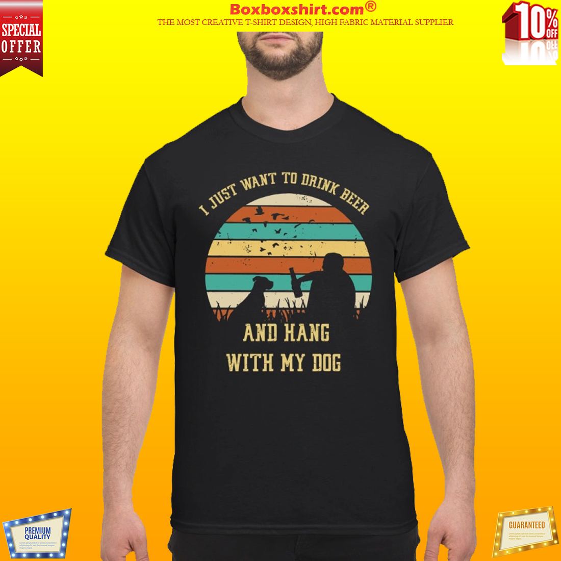 I just want to drink beer and hang with my dog classic shirt