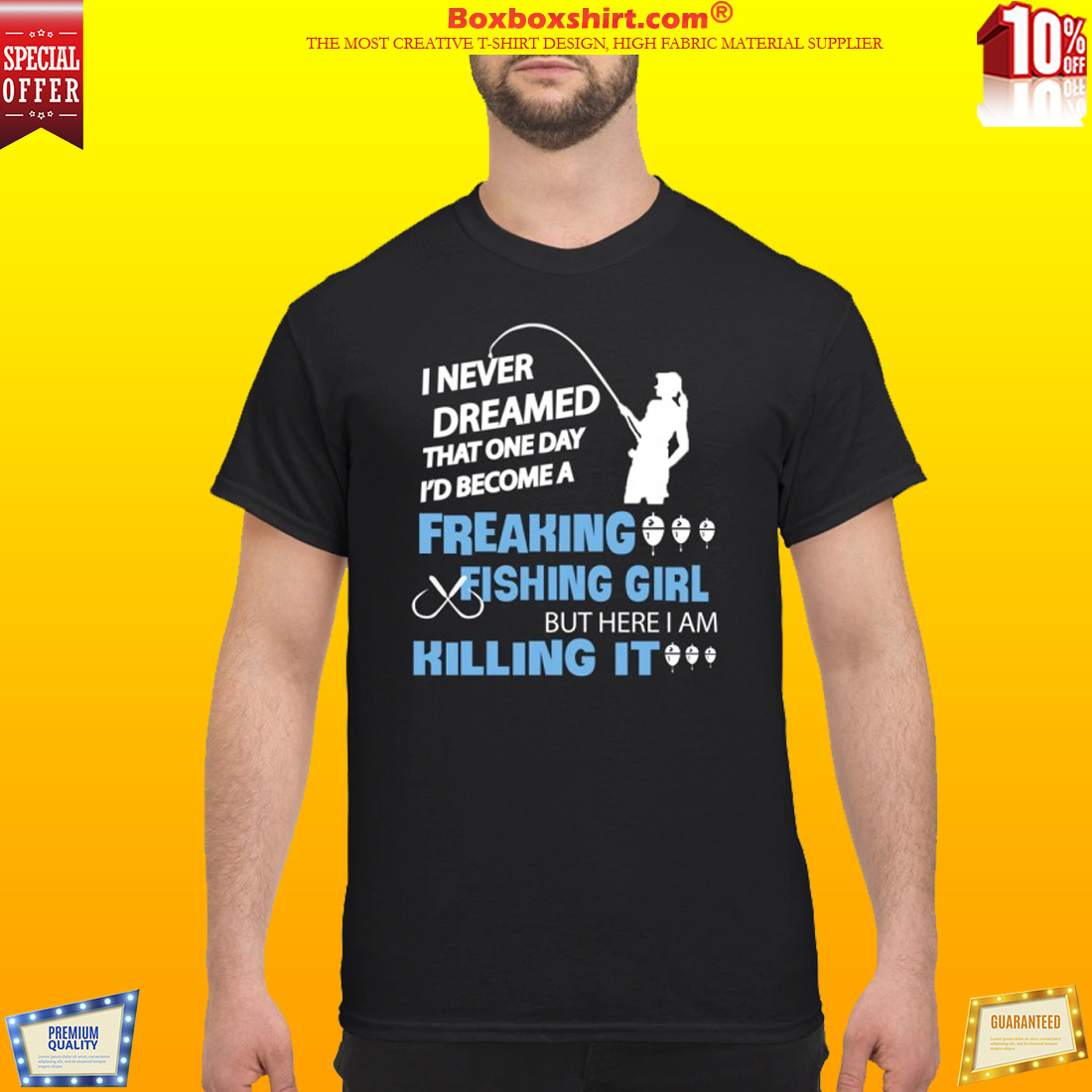 I never dreamed that one day to become freaking fishing girl classic shirt