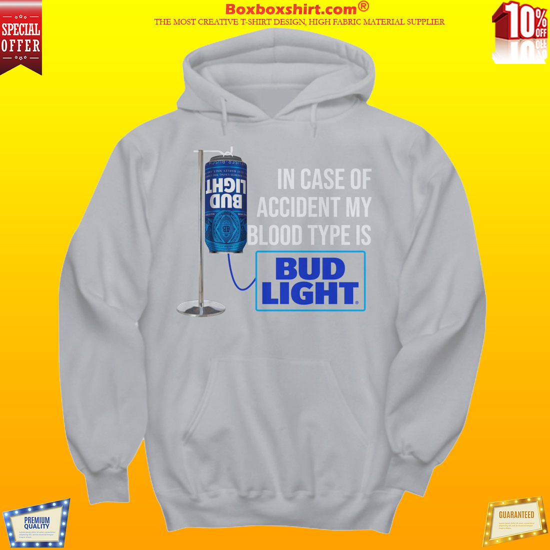 In case of accident my blood type is Bud Light t shirt and hoodie
