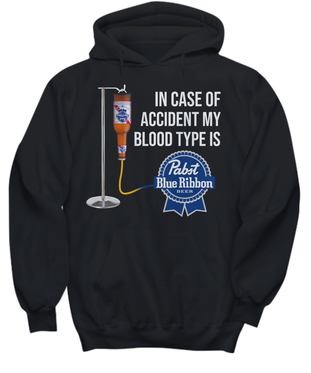 In case of accident my boold type is Pabst Blue Ribbon hoodie