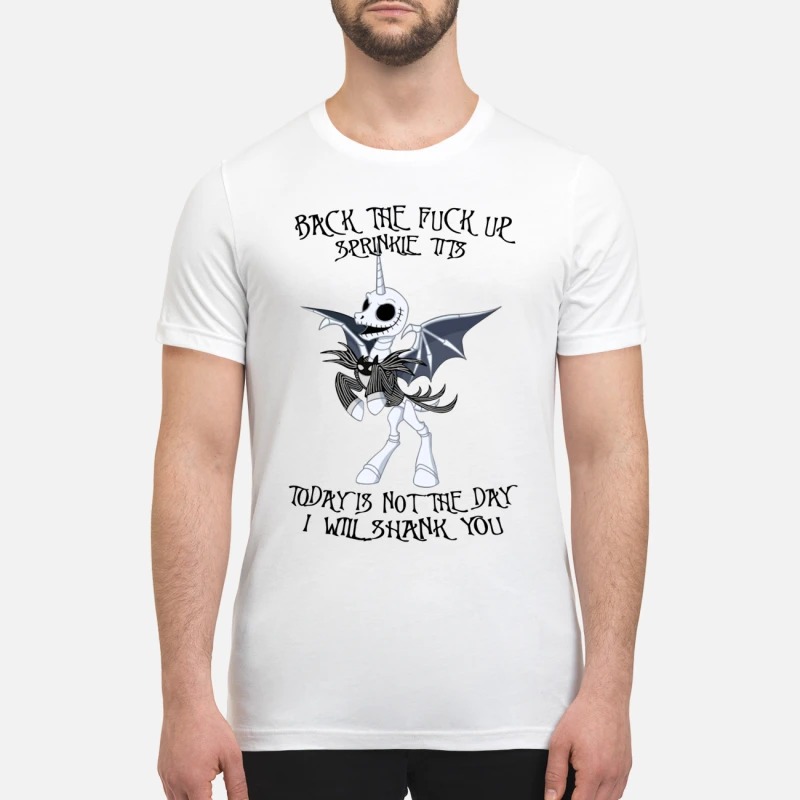 Jack Skellington Unicorn back the fuck up sprinkie tits today is not the day mug and premium shirt