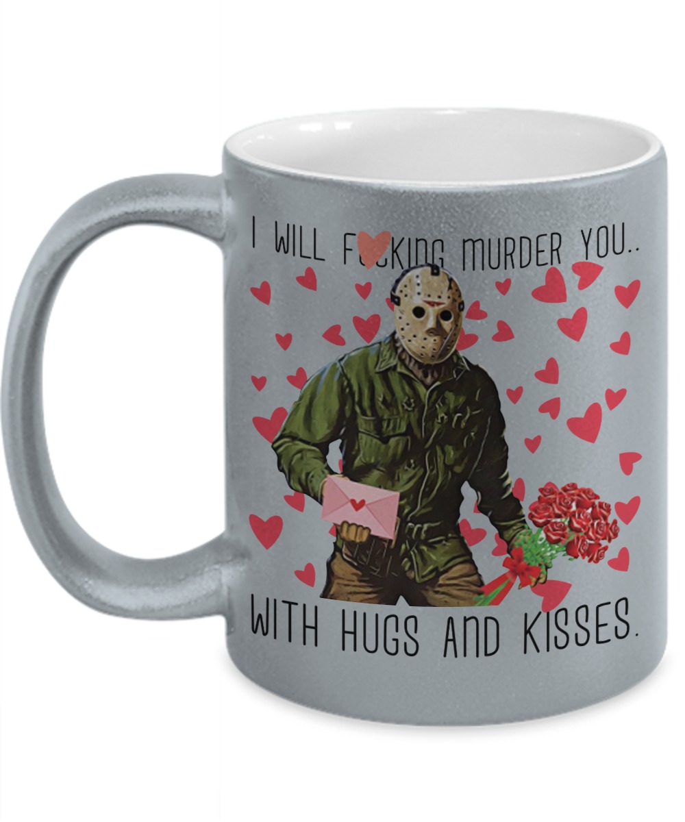 Jason I will fucking murder you with hugs and kisses silver mug