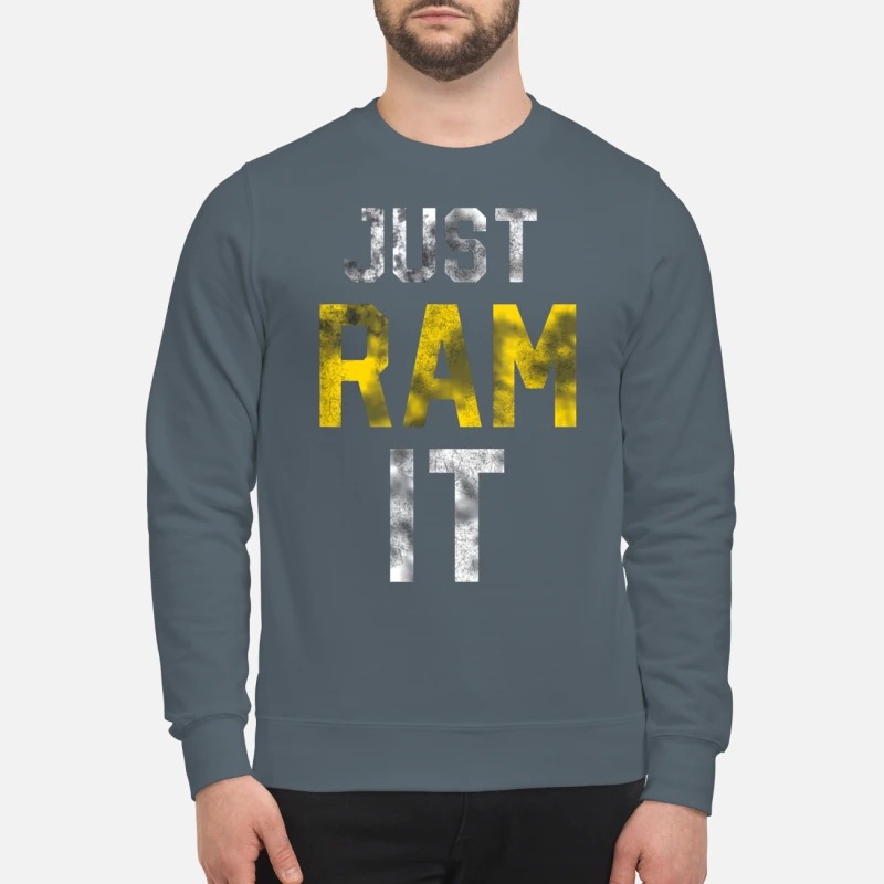 Just ram it sweatshirt