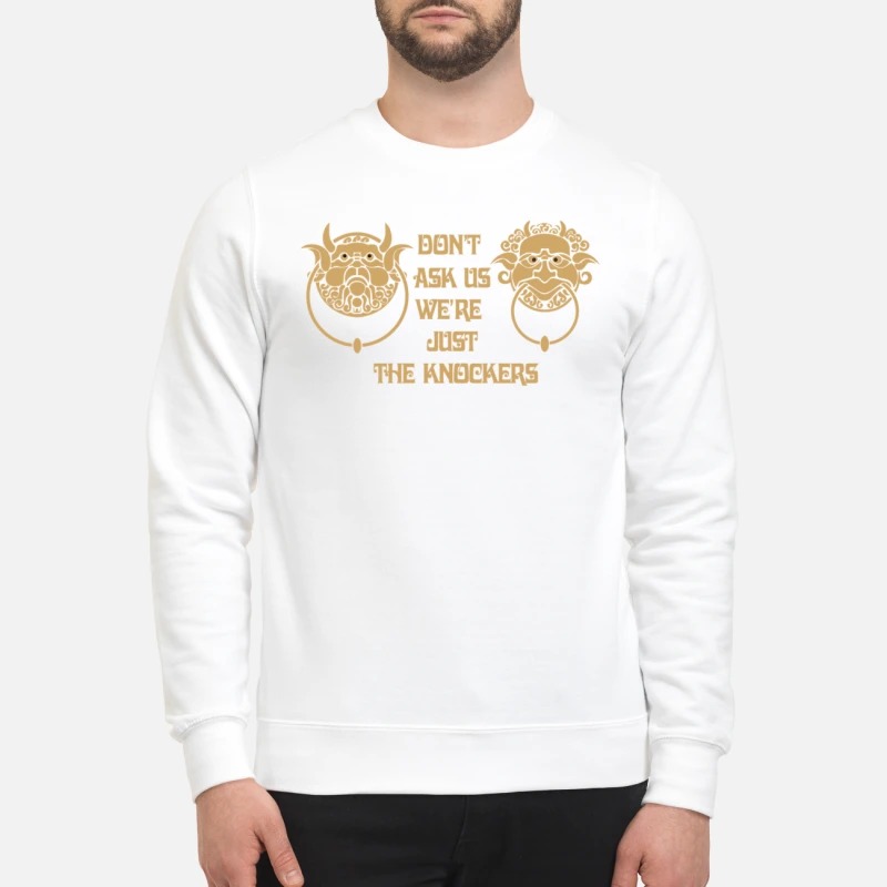 Labyrinth knockers Don't ask us we're just the knockers sweatshirt