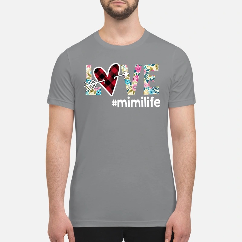 Love mimilife premium shirt