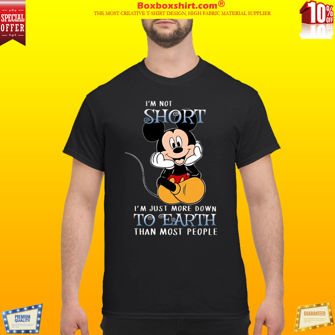 Mickey I'm not short I'm just more down to earth than most people classic shirt
