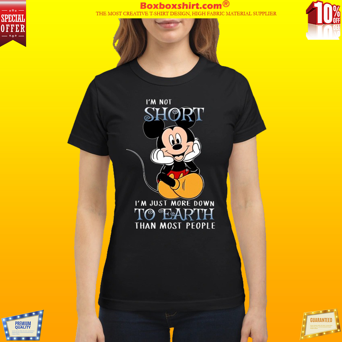 Mickey I'm not short I'm just more down to earth than most people shirt