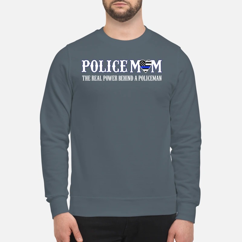 Policemom the real power behind a policeman sweatshirt