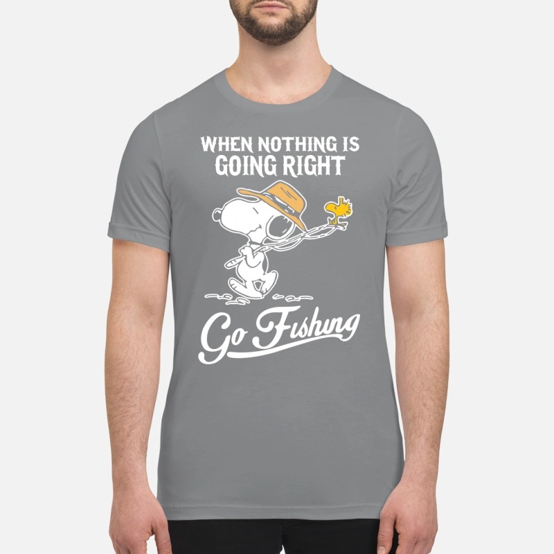 Snoopy when nothing is going right go fishing premium shirt