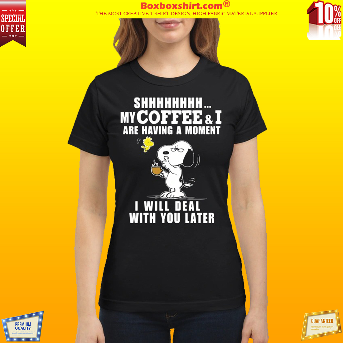 Snoopy woodstock my coffee and I are having a moment I will deal with you later classic shirt